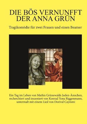 Die bös Vernunfft der Anna Grün von Riggenmann,  Konrad Yona