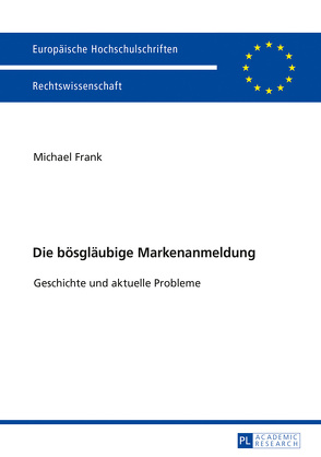 Die bösgläubige Markenanmeldung von Frank,  Michael