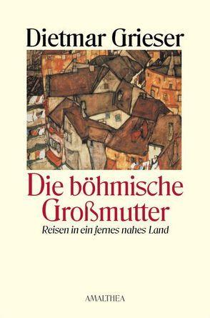 Die böhmische Großmutter von Grieser,  Dietmar