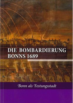Die Bombardierung Bonns 1689 von Bodsch,  Ingrid, Lange,  Sigrid