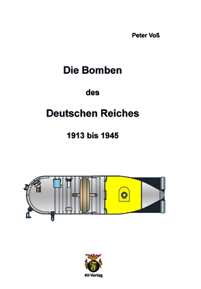 Die Bomben des Deutschen Reiches 1913 bis 1945 von Voss,  Peter