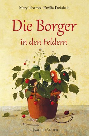 Die Borger in den Feldern von Dziubak,  Emilia, Jung,  Christiane, Norton,  Mary