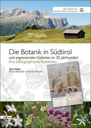 Die Botanik in Südtirol von Huber,  Otto, Wallnöfer,  Bruno, Wilhalm,  Thomas