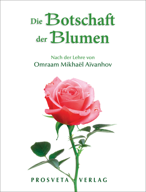 Die Botschaft der Blumen von Aivanhov,  Omraam Mikhael