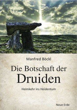 Die Botschaft der Druiden von Böckl ,  Manfred