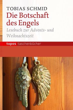 Die Botschaft des Engels von Schmid,  Tobias