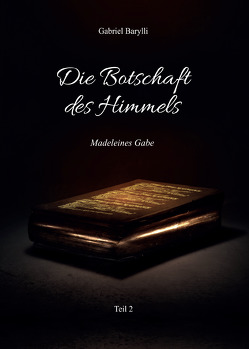 Die Botschaft des Himmels – Madeleines Gabe von Barylli,  Gabriel