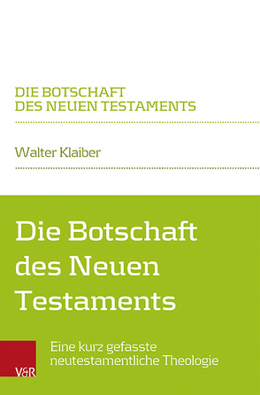 Die Botschaft des Neuen Testaments von Klaiber,  Walter