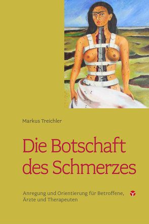 Die Botschaft des Schmerzes von Treichler,  Markus