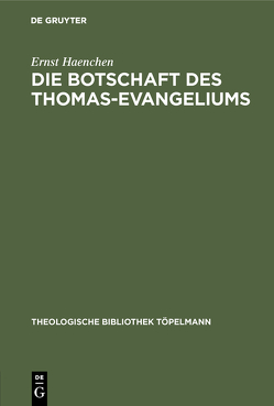 Die Botschaft des Thomas-Evangeliums von Haenchen,  Ernst