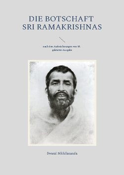 Die Botschaft Sri Ramakrishnas von Ebert,  Gabriele, Nikhilananda,  Swami
