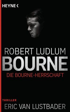 Die Bourne Herrschaft von Jakober,  Norbert, Ludlum,  Robert