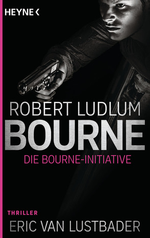 Die Bourne Initiative von Jakober,  Norbert, Ludlum,  Robert, Lustbader,  Eric Van