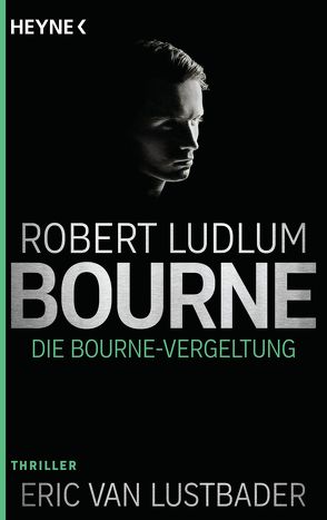 Die Bourne Vergeltung von Jakober,  Norbert, Ludlum,  Robert, Lustbader,  Eric Van