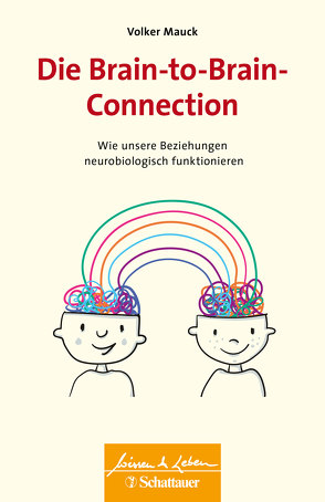 Die Brain-to-Brain-Connection (Wissen & Leben) von Mauck,  Volker