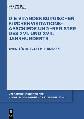 Die Brandenburgischen Kirchenvisitations-Abschiede und -Register… / Die Mittelmark / Teil 1: Mittlere Mittelmark von Schuchard,  Christiane