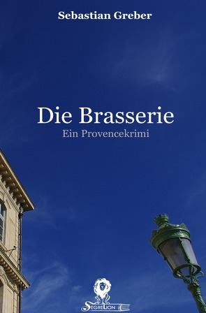 Die Brasserie-Reihe / Die Brasserie von Greber,  Sebastian