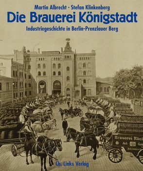 Die Brauerei Königstadt von Albrecht,  Martin, Klinkenberg,  Stefan