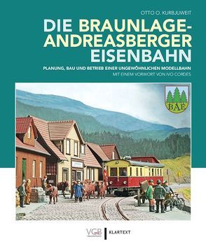 Die Braunlage-Andreasberger Eisenbahn von Cordes,  Ivo, Kurbjuweit,  Otto O.