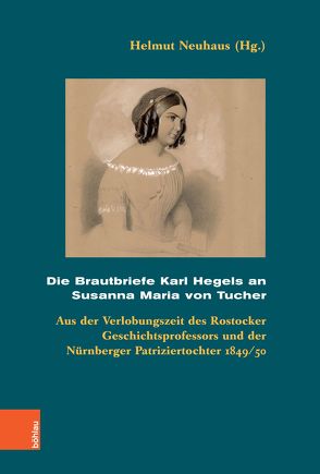 Die Brautbriefe Karl Hegels an Susanna Maria von Tucher von Neuhaus,  Helmut