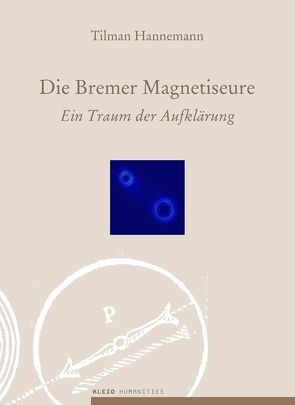Die Bremer Magnetiseure von Hannemann,  Tilman, Kippenberg,  Hans G.