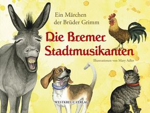 Die Bremer Stadtmusikanten von Adler,  Mary, Grimm Brüder