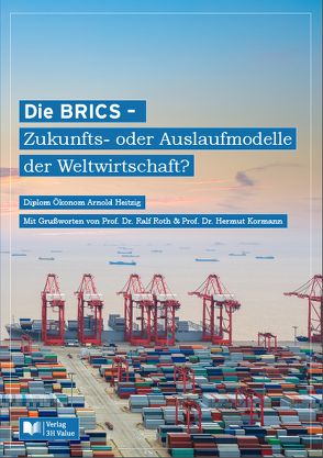 Die BRICS – Zukunfts- oder Auslaufmodelle der Weltwirtschaft? von Heitzig,  Arnold