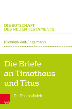 Die Briefe an Timotheus und Titus von Klaiber,  Walter, Veit-Engelmann,  Michaela