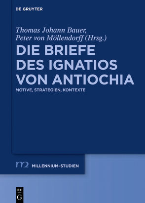 Die Briefe des Ignatios von Antiochia von Bauer,  Thomas Johann, Möllendorff,  Peter von