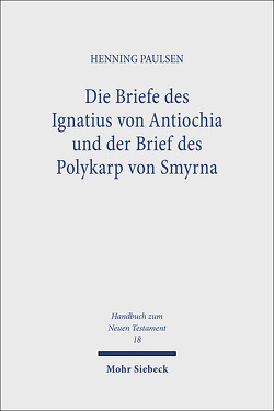 Die Briefe des Ignatius von Antiochia und der Brief des Polykarp von Smyrna von Paulsen,  Henning