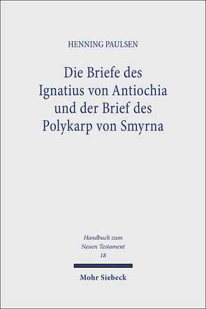 Die Briefe des Ignatius von Antiochia und der Brief des Polykarp von Smyrna von Paulsen,  Henning
