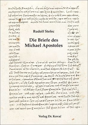 Die Briefe des Michael Apostoles von Stefec,  Rudolf