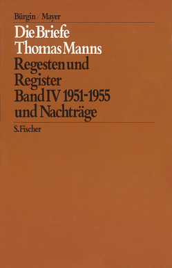 Die Briefe von 1951 und 1955 und Nachträge von Heine,  Gert, Mann,  Thomas, Schmidlin,  Yvonne