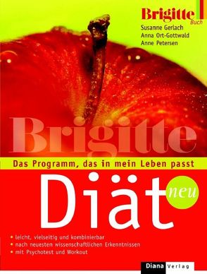 Die BRIGITTE-Diät von Gerlach,  Susanne, Ort-Gottwald,  Anna, Petersen,  Anne
