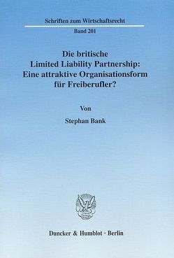 Die britische Limited Liability Partnership: Eine attraktive Organisationsform für Freiberufler? von Bank,  Stephan