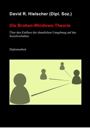 Die Broken-Windows-Theorie von Hielscher (Dipl. Soz.),  David R.