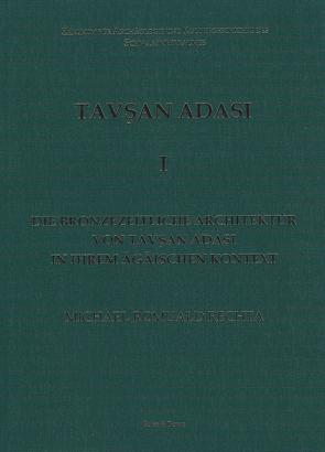 Die bronzezeitliche Architektur von Tavşan Adasi in ihrem ägäischen Kontext (ZAKS-Schriften 25) von Bertemes,  Francois, Hornung-Bertemes,  Karin, Rechta,  Michael Romuald