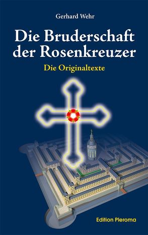 Die Bruderschaft der Rosenkreuzer von Wehr,  Gerhard