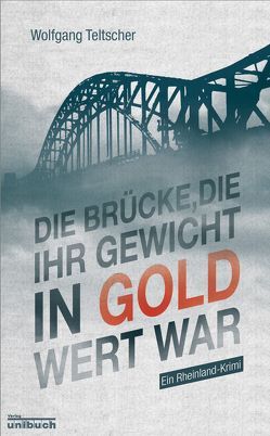 Die Brücke, die ihr Gewicht in Gold wert war von Teltscher,  Wolfgang