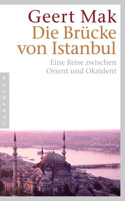 Die Brücke von Istanbul von Ecke,  Andreas, Mak,  Geert