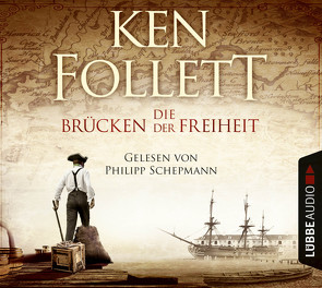 Die Brücken der Freiheit von Follett,  Ken, Schepmann,  Philipp