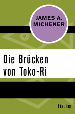 Die Brücken von Toko-Ri von Michener,  James A., Strohm,  Egon