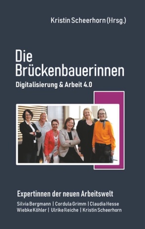 Die Brückenbauerinnen von Bergmann,  Silvia, Grimm,  Cordula, Hesse,  Claudia, Köhler,  Wiebke, Reiche,  Ulrike, Scheerhorn,  Kristin