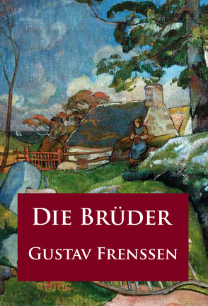 Die Brüder von Frenssen,  Gustav
