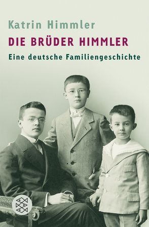 Die Brüder Himmler von Himmler,  Katrin