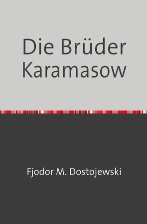 Die Brüder Karamasow von Dostojewski,  Fjodr Michailowitsch