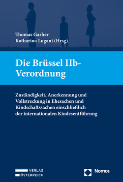 Die Brüssel IIb-Verordnung von Garber,  Thomas, Lugani,  Katharina