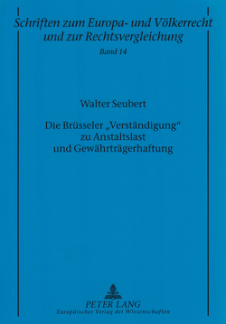 Die Brüsseler «Verständigung» zu Anstaltslast und Gewährträgerhaftung von Seubert,  Walter