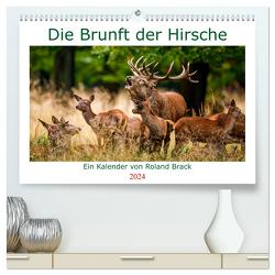 Die Brunft der Hirsche (hochwertiger Premium Wandkalender 2024 DIN A2 quer), Kunstdruck in Hochglanz von Brack,  Roland
