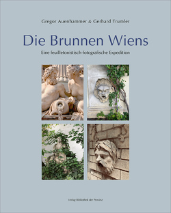 Die Brunnen Wiens von Auenhammer,  Gregor, Trumler,  Gerhard